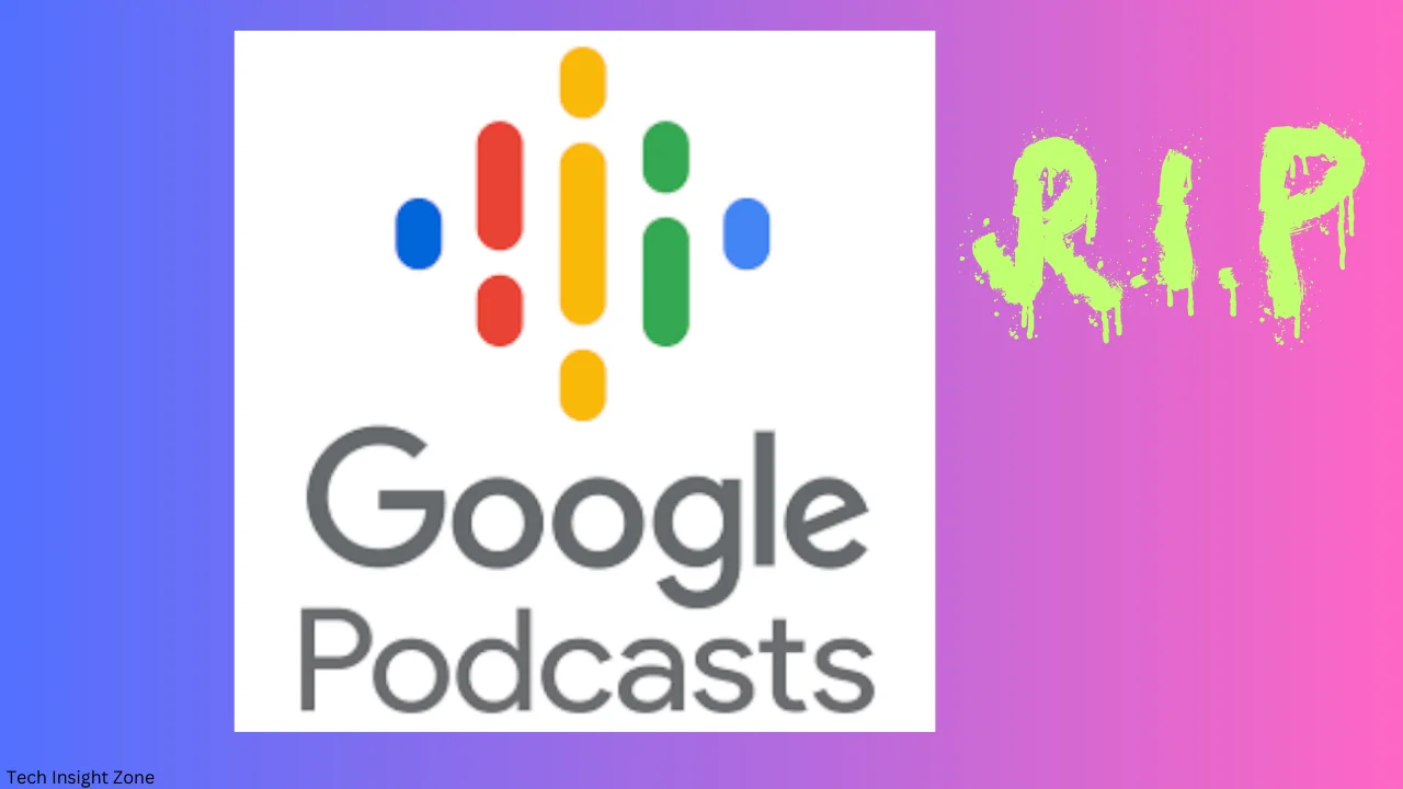 Google Podcasts is Being Closed
