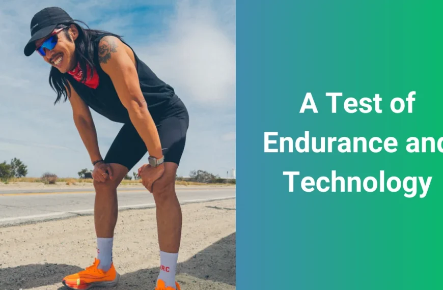 A Test of Endurance and Technology
