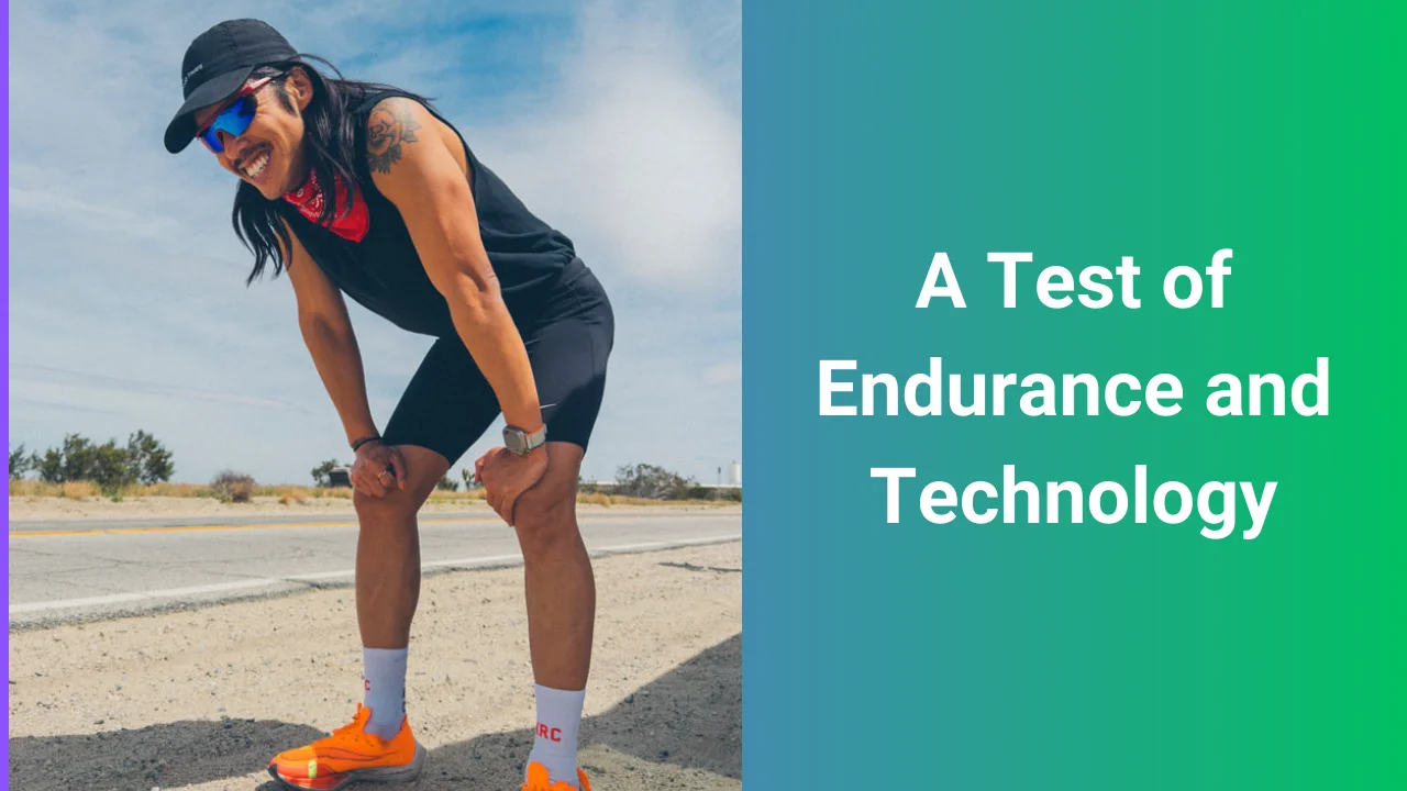 A Test of Endurance and Technology