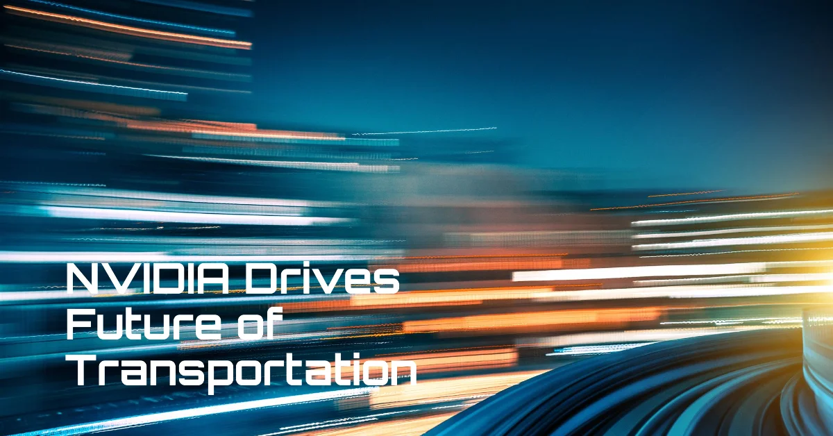 NVIDIA Drives the Future with DRIVE and Omniverse