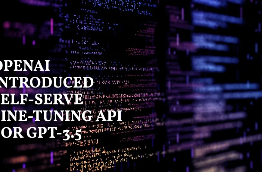 OpenAI Self-Serve Fine-Tuning API for GPT-3.5