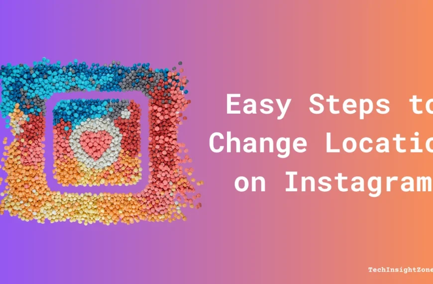 Easy Steps to Change Location on Instagram