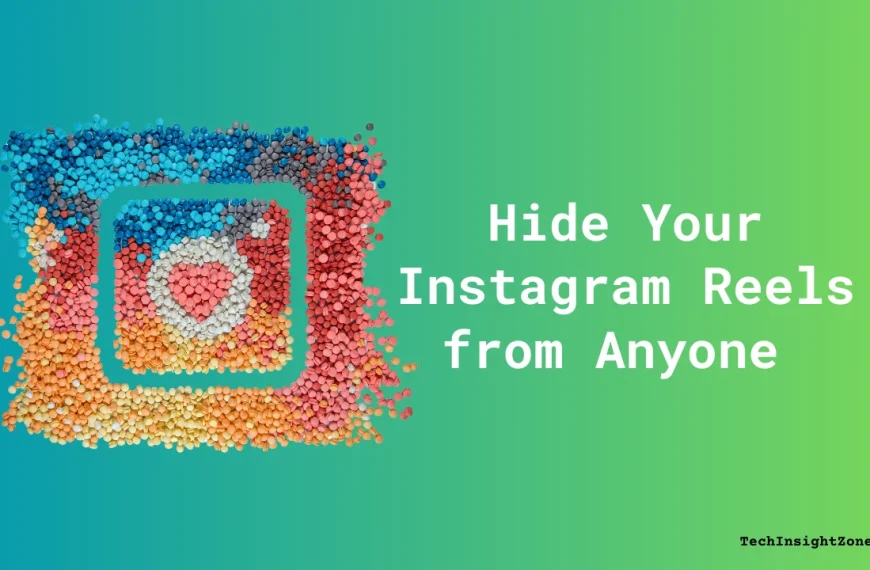 Hide Your Instagram Reels from Anyone