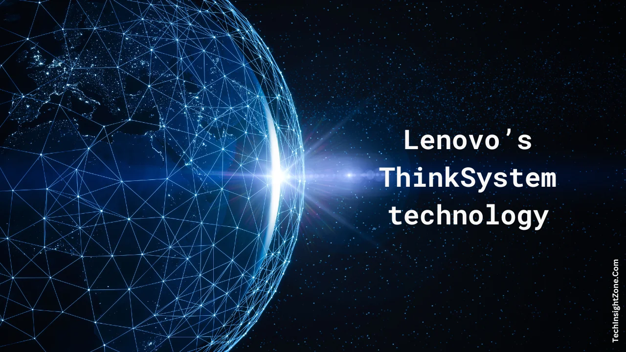 Lenovo’s ThinkSystem technology