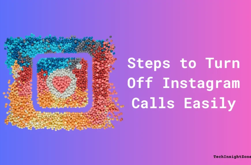 Steps to Turn Off Instagram Calls Easily