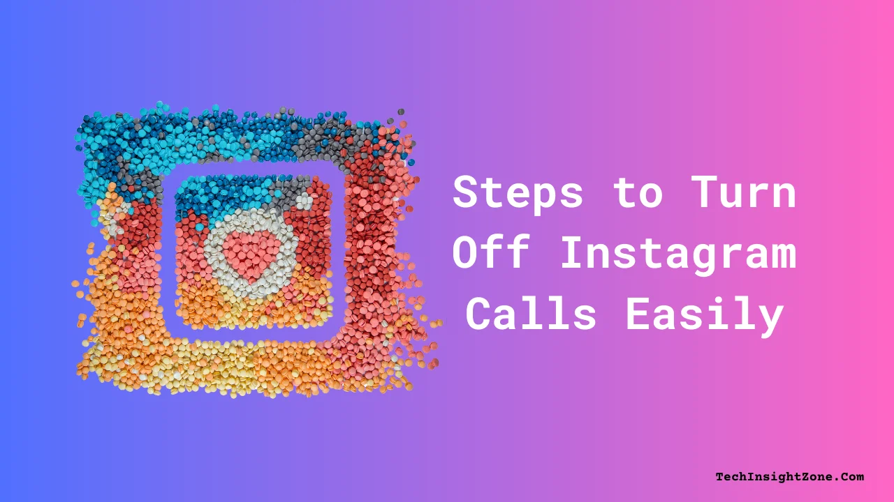 Steps to Turn Off Instagram Calls Easily