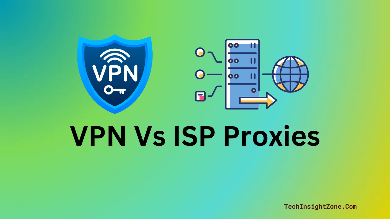 VPN Vs ISP Proxies