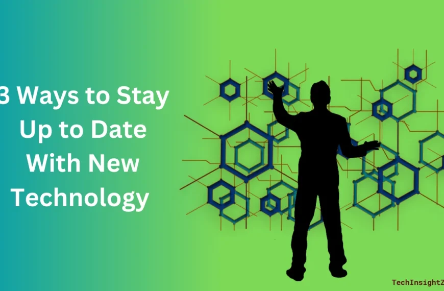 3 Ways to Stay Up to Date With New Technology