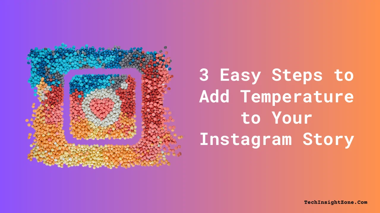 Add Temperature to Your Instagram Story Easily