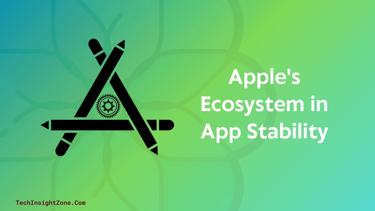 Apple's Ecosystem in App Stability