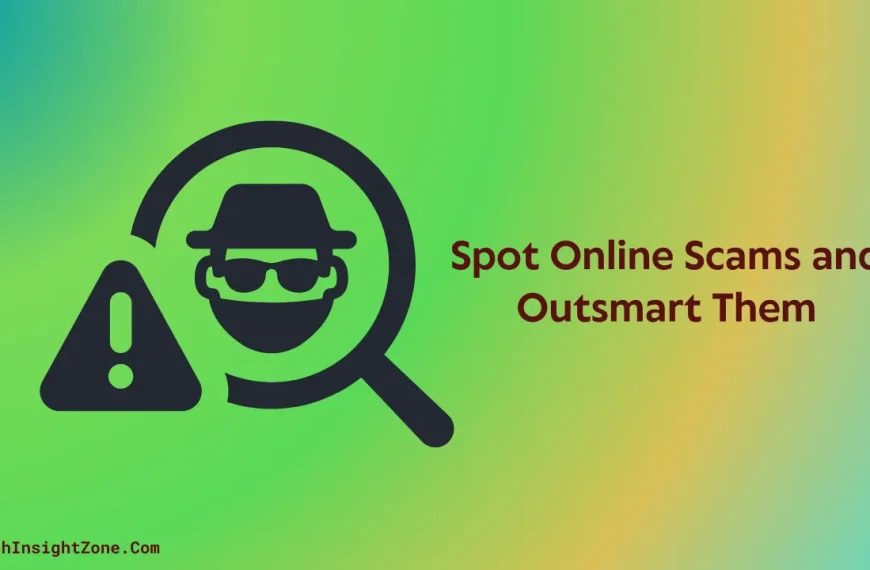 Spot Online Scams and Outsmart Them