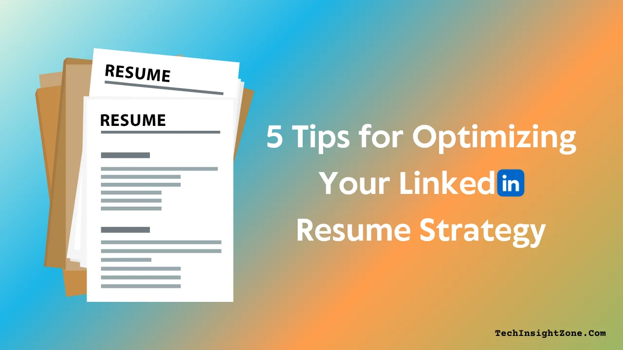 Tips for LinkedIn Resume Management
