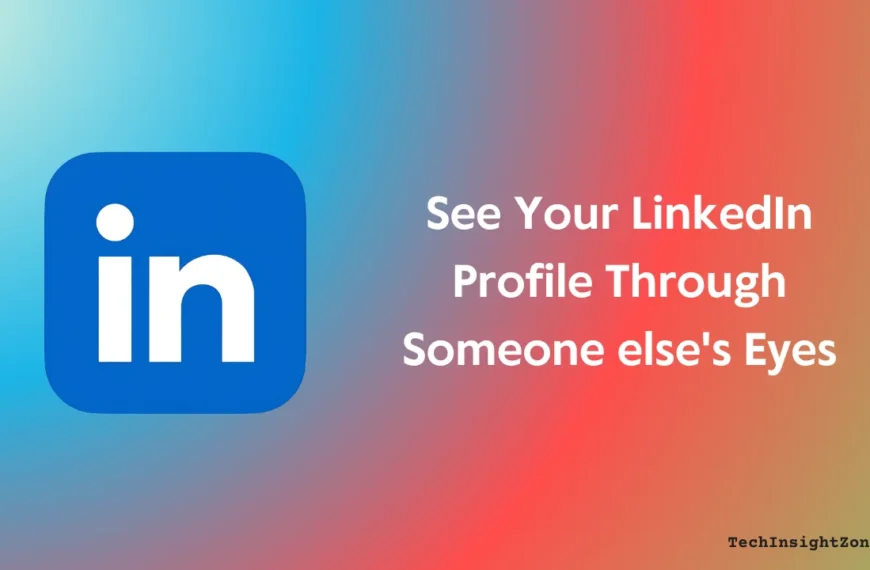 How to See Your LinkedIn Profile as…