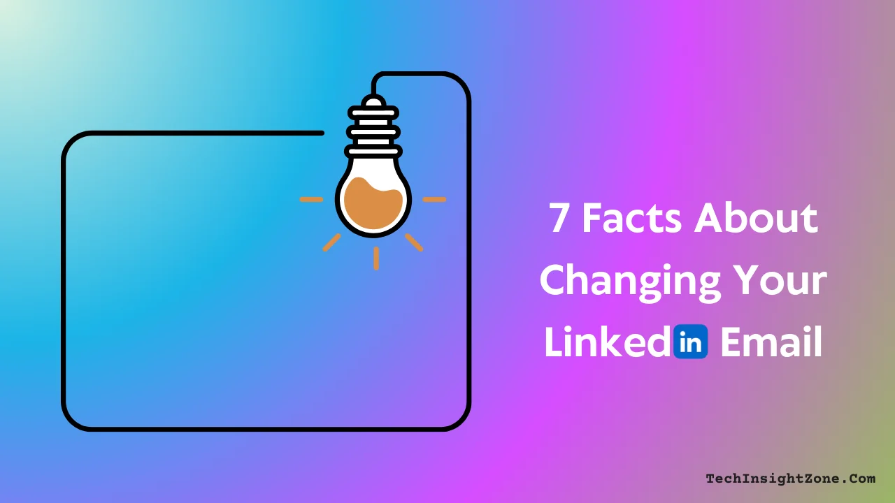 7 Facts Changing LinkedIn Email