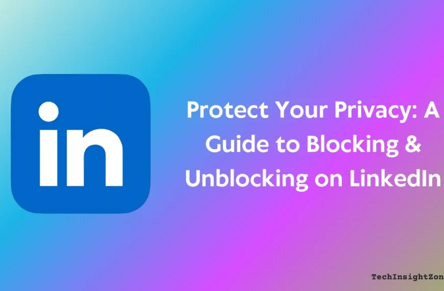 Blocking & Unblocking on LinkedIn