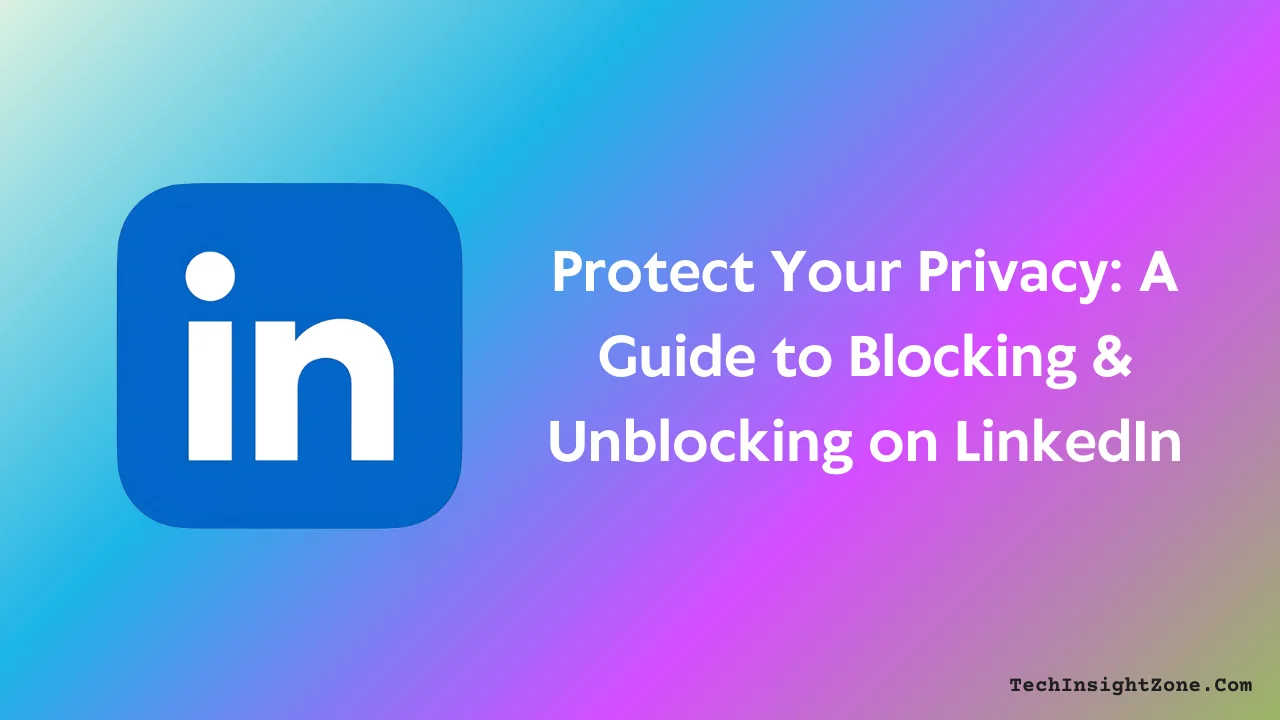 Blocking & Unblocking on LinkedIn