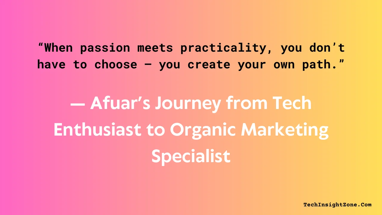 From Tech Enthusiast to Marketing Specialist