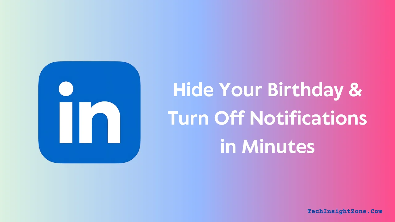 Hide Your Birthday on LinkedIn