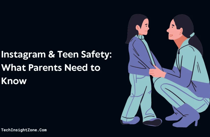 Instagram & Teen Safety
