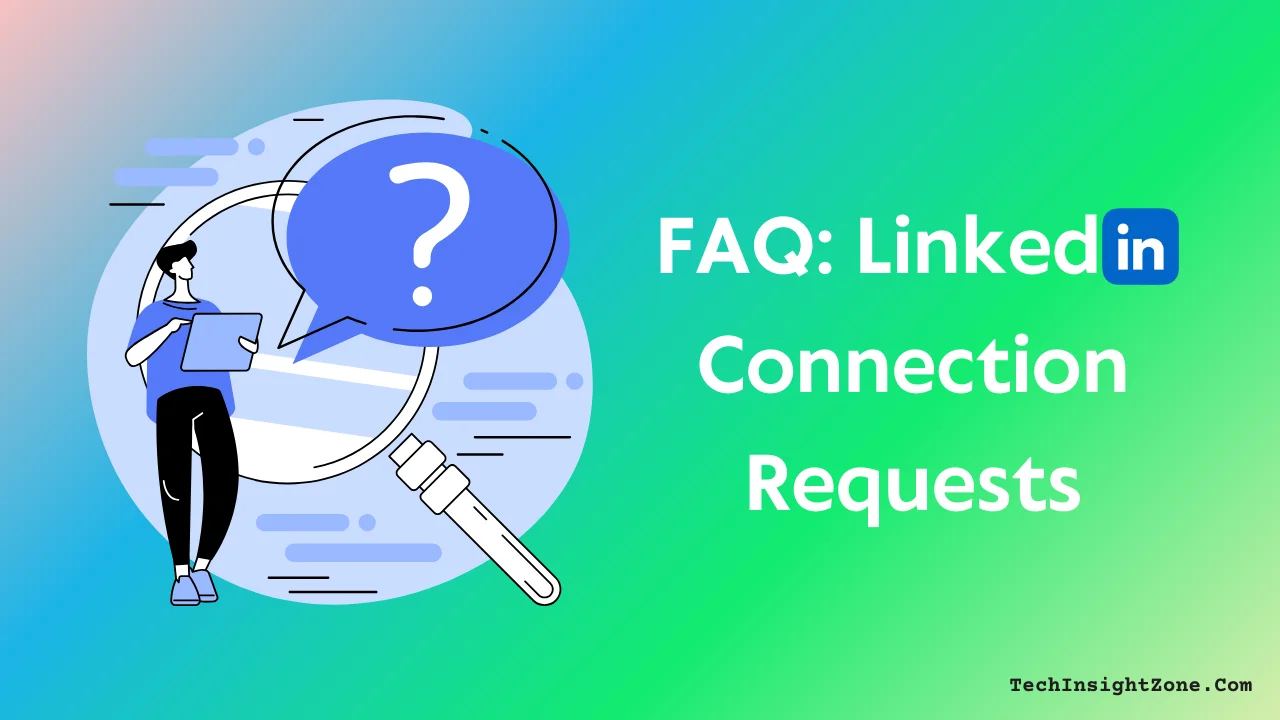 LinkedIn Connection Requests FAQs