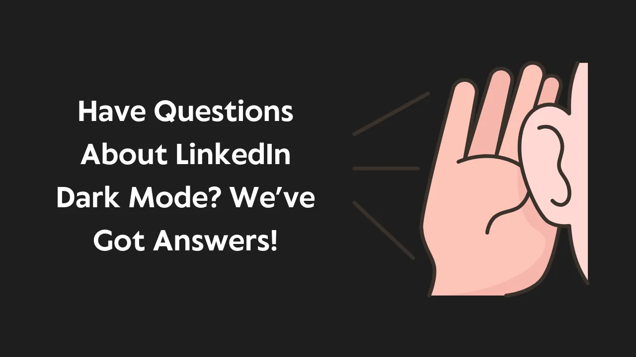 LinkedIn Dark Mode FAQs
