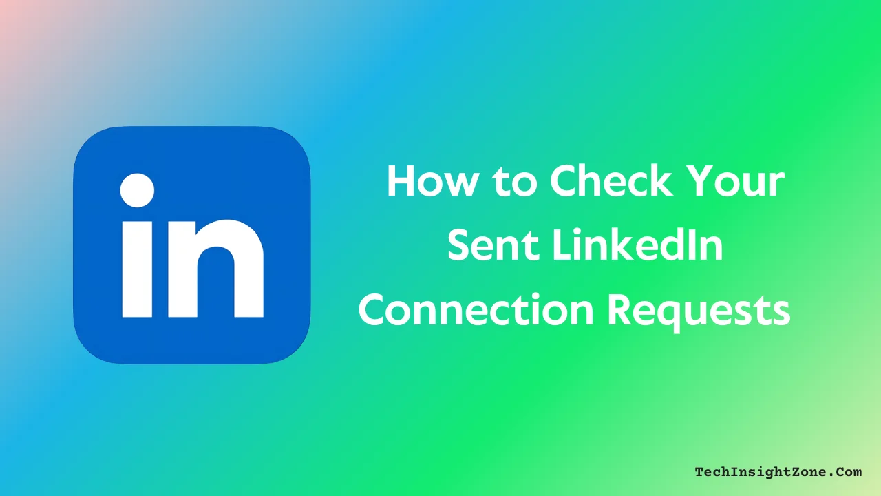 Track Sent LinkedIn Connection Requests