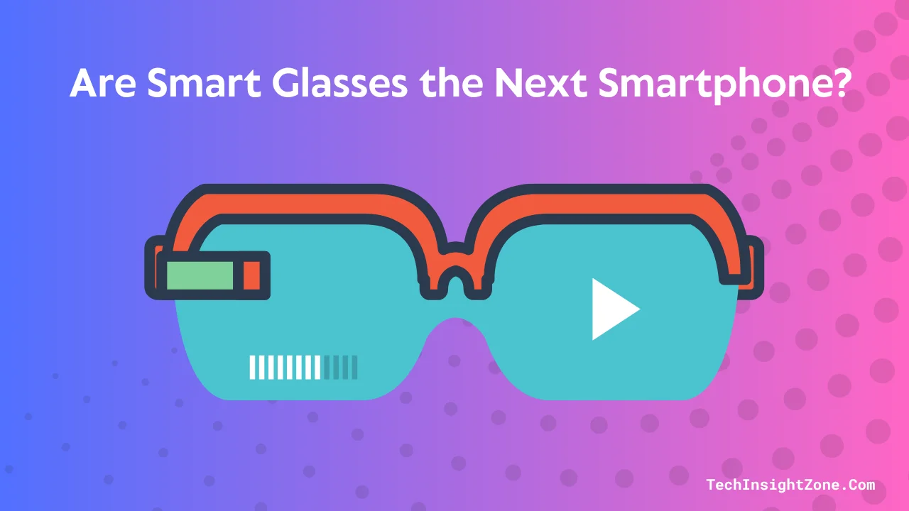 The Surge of Smart Glasses